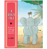 Chronicle Books A Dog's Tale: The Story of a Little Dog With a Big Imagination