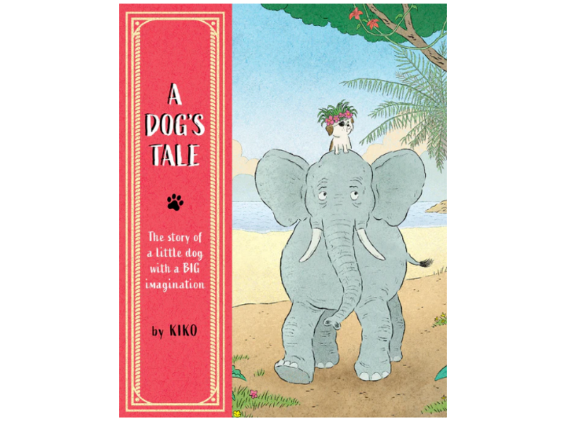 Chronicle Books A Dog's Tale: The Story of a Little Dog With a Big Imagination