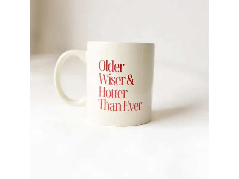 Polished prints Older, Wiser, Hotter mug
