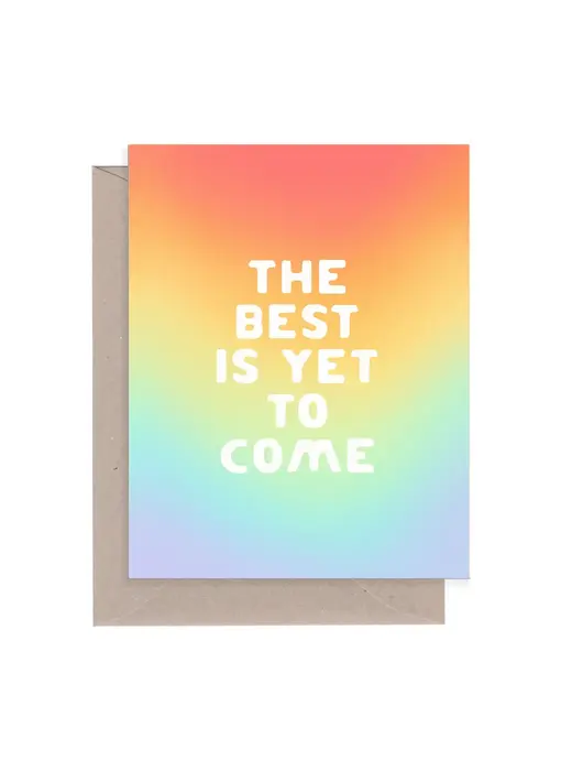 The Best Is Yet To Come Card
