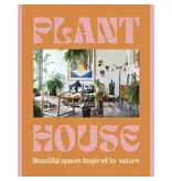 HarperCollins Publishers Plant House: Beautiful Spaces Inspired By Nature