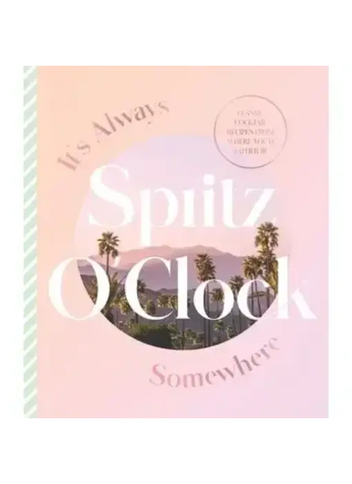 It's Always Spritz O'Clock  Somewhere