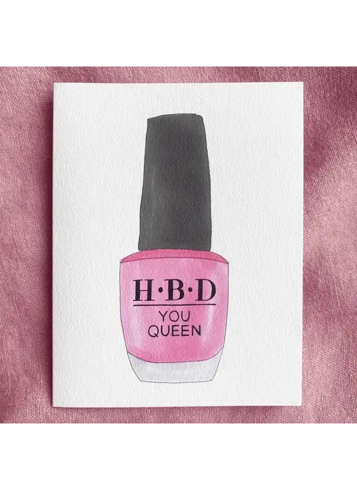 Hbd Queen Nail Polish Illustrated Birthday Greeting Card