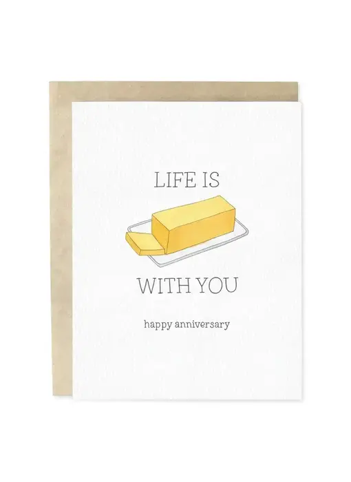 Life Is Butter with You Anniversary Greeting Card