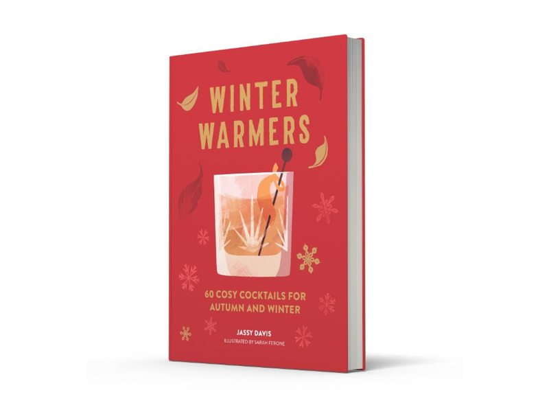 HarperCollins Publishers Winter Warmers: 60 Cosy Cocktails for Autumn and Winter