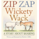 Zip Zap Wickety Wack