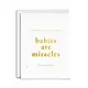 Babies Are Miracles Greeting Card