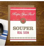 a. favorite design Hope You Feel Souper Real Soon - Greeting Card