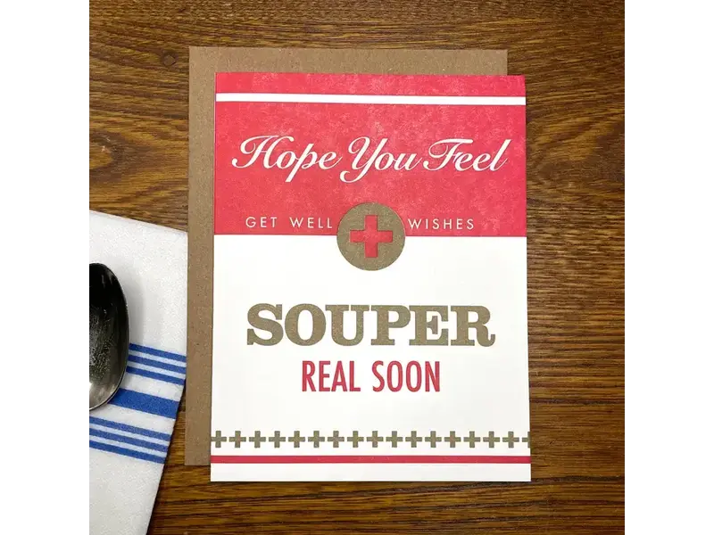 a. favorite design Hope You Feel Souper Real Soon - Greeting Card
