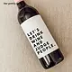 Let's Drink Wine and Judge People - wine label