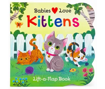 Babies Love Kittens Lift-A-Flap Board Book