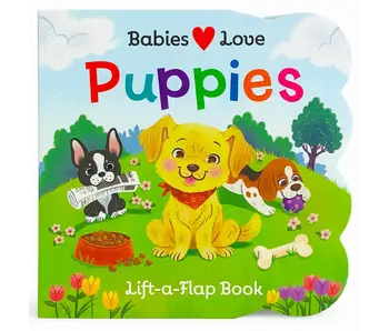 Babies Love Puppies Lift-A-Flap Board Book