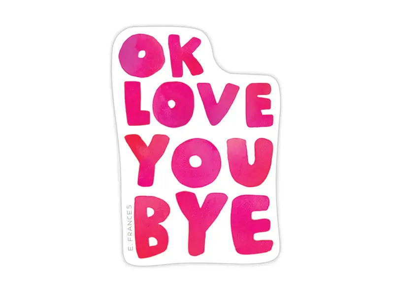 Efrances Okloveyoubye Sticker