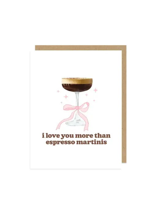 Pink Bow I Love You More Than Espresso Martinis Card