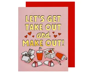 Let's Get Take Out & Make Out Love Card