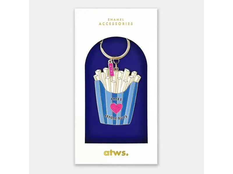 ALL THE WAYS TO SAY Fries Before Guys - Keychain