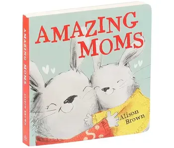Amazing Moms By Alison Brown