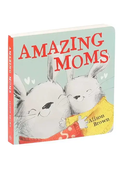 Amazing Moms By Alison Brown
