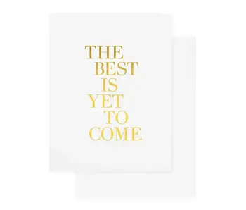 The Best Is Yet to Come