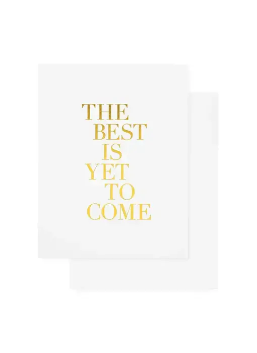 The Best Is Yet to Come