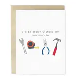 Skribbles Broken Without You Father's Day Dad Greeting Card