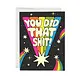 You Did That Greeting Card