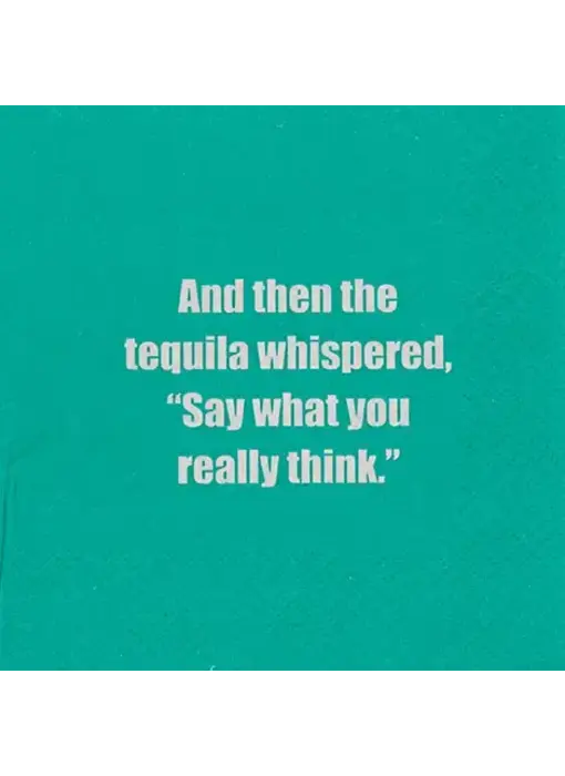 And Then the Tequila Whispered Napkins