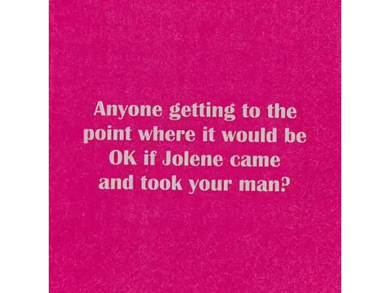 Mary Phillips Design Ok If Jolene Came and Took Your Man