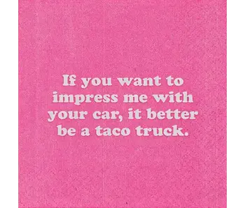 If You Want To Impress Me with Your Car Napkins