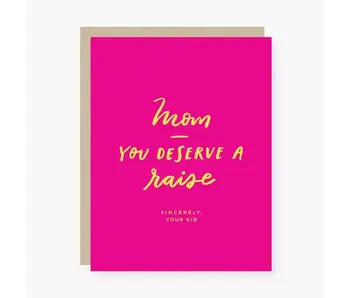 You Deserve A Raise Mother's Day Card