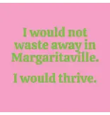 Mary Phillips Design I Would Not Waste Away in Margaritaville Napkins