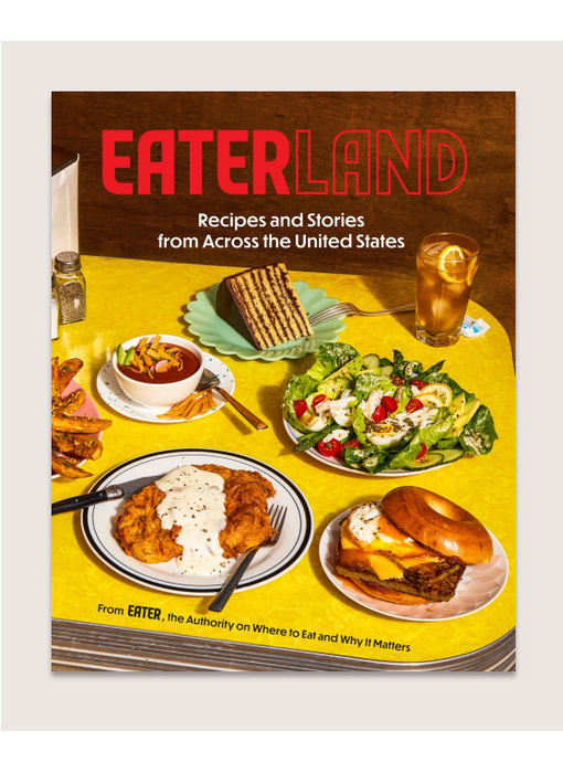 Eaterland Recipes and Stories from Across the United States
