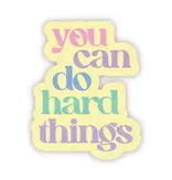 Big Moods "You Can Do Hard Things" Inspirational Quote Sticker