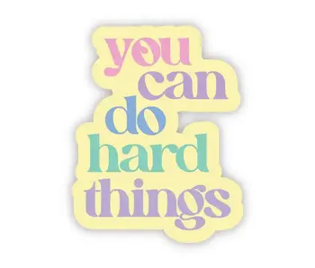 "You Can Do Hard Things" Inspirational Quote Sticker