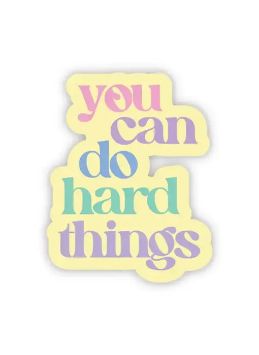 "You Can Do Hard Things" Inspirational Quote Sticker