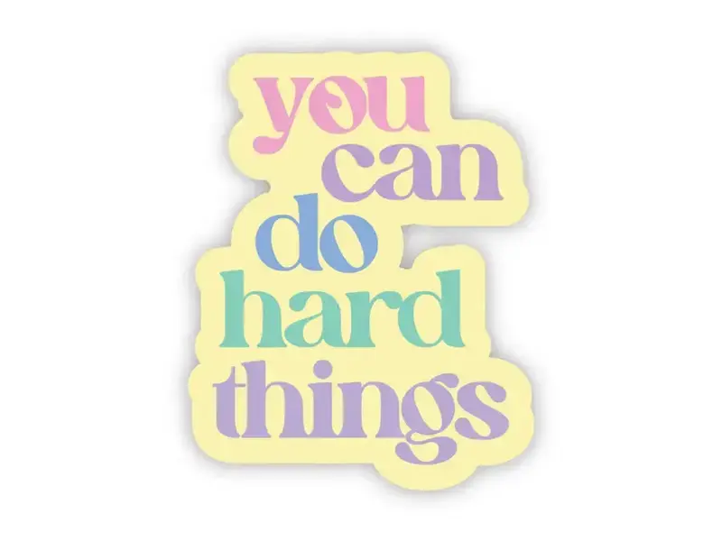 Big Moods "You Can Do Hard Things" Inspirational Quote Sticker