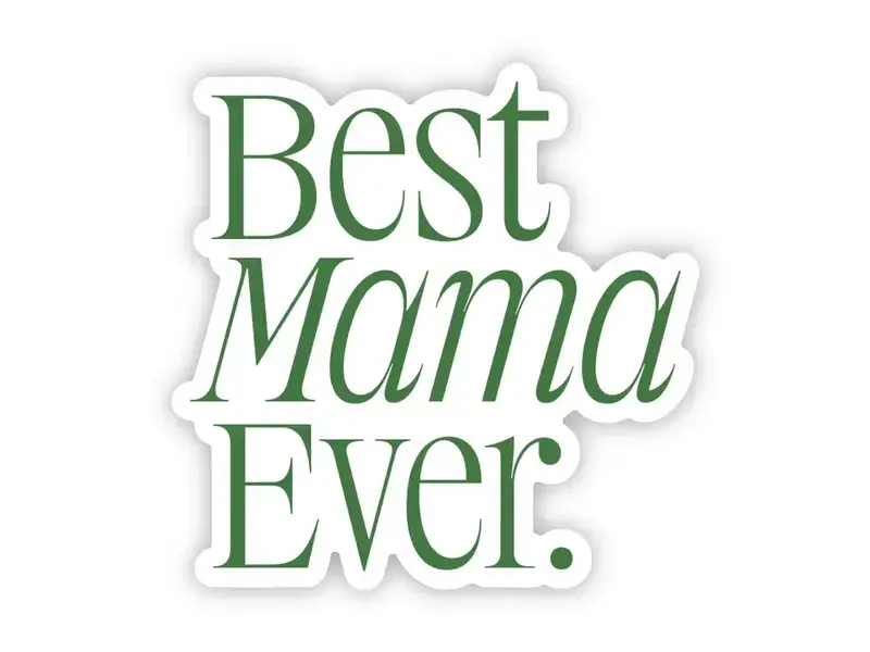 Big Moods Best Mama Ever Sticker