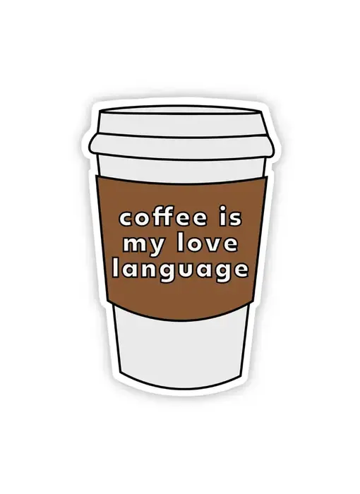 Coffee Is My Love Language Sticker