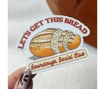 Let's Get This Bread Sourdough Sticker