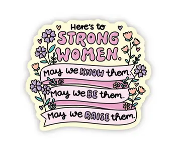 "Here's To Strong Women" Yellow Sticker