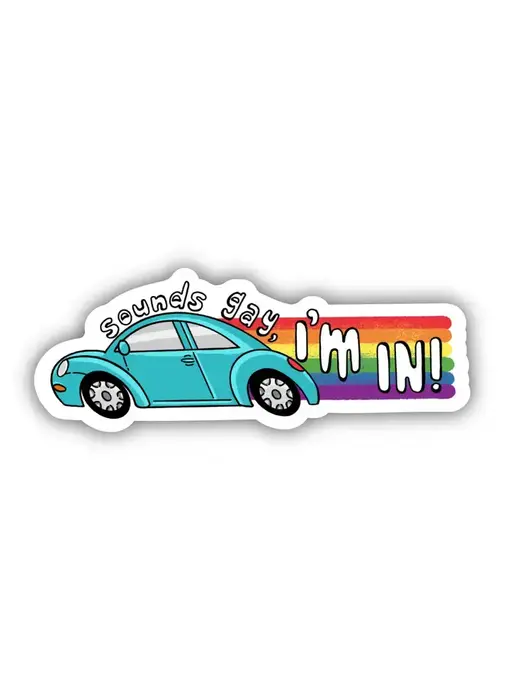Sounds Gay, I'm in! Sticker