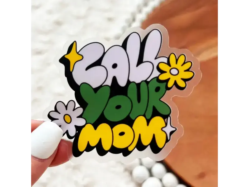 Big Moods "Call Your Mom" Clear Sticker