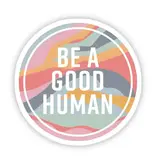 Big Moods Be A Good Human Sticker