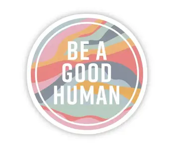 Be A Good Human Sticker
