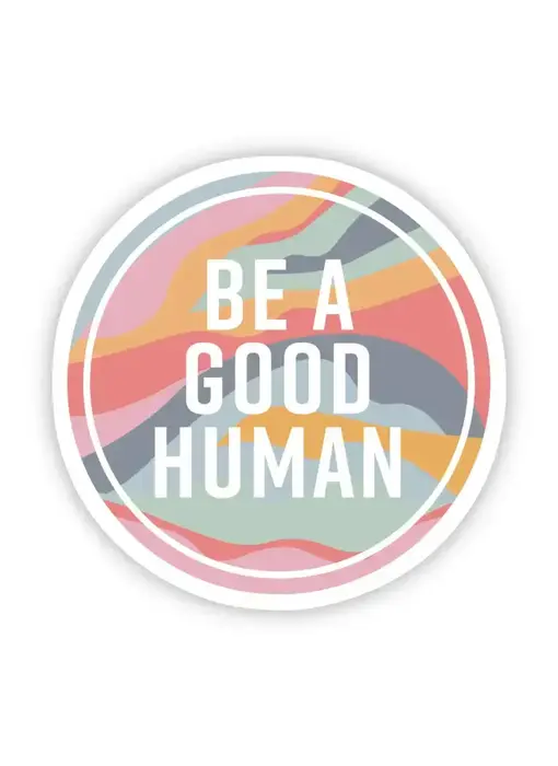 Be A Good Human Sticker