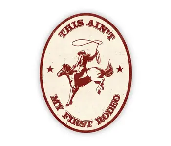 This Aint My First Rodeo Sticker