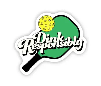 "Dink Responsibly" Pickleball Sticker