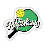 Big Moods "Dink Responsibly" Pickleball Sticker