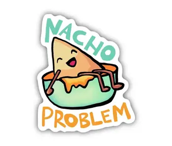 Nacho Problem Food Pun Sticker