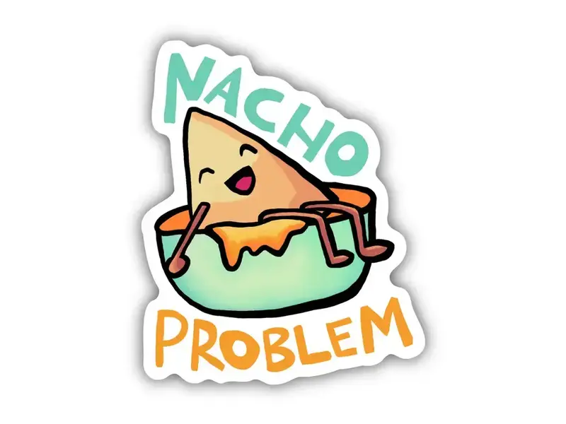 Big Moods Nacho Problem Food Pun Sticker